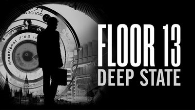 Floor 13: Deep State